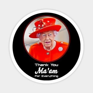 Queen Elizabeth Thank you Mam for Eveything Magnet